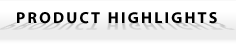 Product Highlights