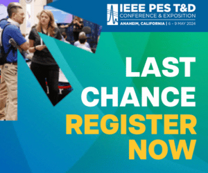 Last Chance! Register Now—IEEE PES T&D Conference & Expo